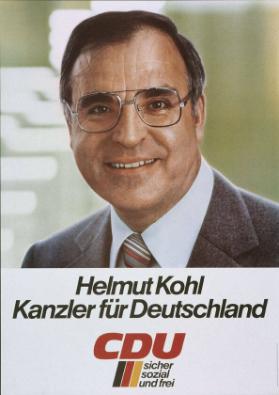 Helmut Kohl - Kanzler für Deutschland - CDU - sicher, sozial und frei