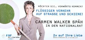 Möchten Sie... vorwärts kommen? - Flüssiger Verkehr auf Strasse und Schiene! - Carmen Walker Späh in den Nationalrat - 2x auf Ihre Liste - In den Ständerat: Felix Gutzwiller - FDP - Wir Liberalen.