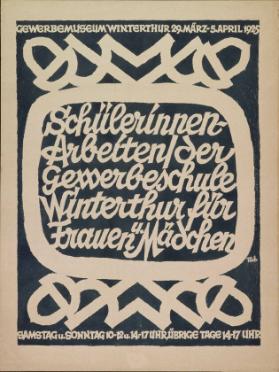 Gewerbemuseum Winterthur - Schülerinnen-Arbeiten der Gewerbeschule Winterthur für Frauen + Mädchen