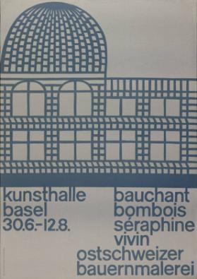 Kunsthalle Basel - Bauchant - Bombois - Séraphine - Vivin - Ostschweizer Bauernmalerei