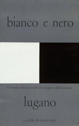 Bianco e nero - 6a mostra internazionale dell disegno e dell'incisione Lugano
