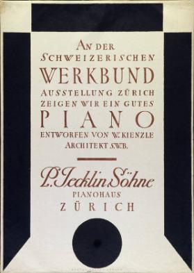 An der Schweizerischen Werkbund Ausstellung Zürich zeigen wir ein gutes Piano entworfen von W. Kienzle Architekt S.W.B. - P. Jecklin Söhne - Pianohaus Zürich
