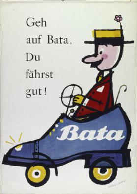 Geh auf Bata. Du fährst gut! Bata