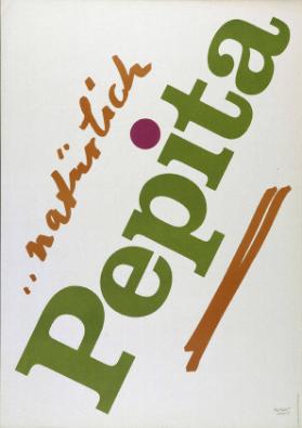 ... natürlich Pepita