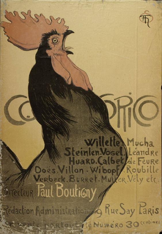 Cocorico - Willette. Mucha. Steinlen. Vogel. Léandre - Huard. Calbet. de Feure - Doës. Villon. Wibopf. Roubille - Verbeck. Burret. Muller. Vély etc.- Directeur Paul Boutigny - Rédaction Administration 9 Rue Say Parisen vente partout le Numéro 30 centimes