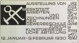 Ausstellung von Werkstattarbeiten und Zeichnungen der Gewerbeschule Zürich - Kunstgewerbliche Abteilung - 12. Januar - 9. Februar 1930