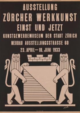 Ausstellung - Zürcher Werkkunst einst und jetzt - Kunstgewerbemuseum der Stadt Zürich - Neubau Ausstellungsstrasse 60 - 23. April - 18. Juni 1933
