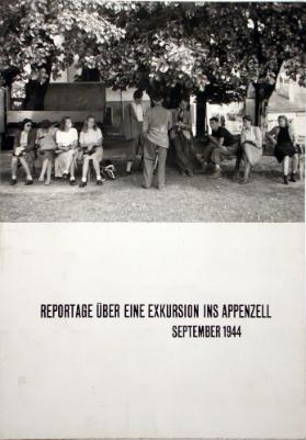 Reportage über eine Exkursion ins Appenzell September 1944