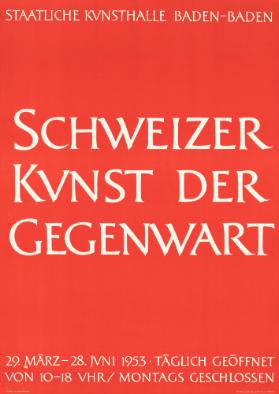 Staatliche Kunsthalle Baden-Baden - Schweizer Kunst der Gegenwart - 29.März - 28. Juni 1953