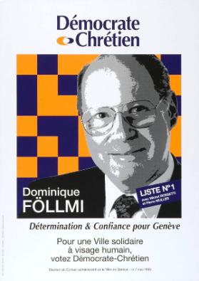 Démocrate Chrétien - Dominique Föllmi - Détermination & Confiance pour Genève - Pour une Ville solidaire à visage humain, votez Démocrate-Chrétien