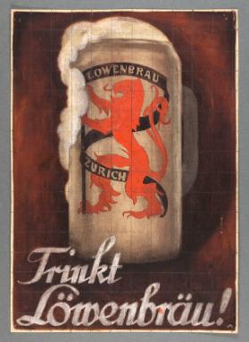 Trinkt Löwenbräu!