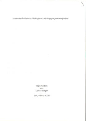 and besides the dead won't bother you it's the living you got to worry about