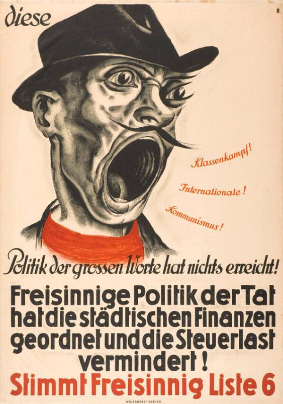 Klassenkampf! Internationale! Kommunismus! Diese Politik der grossen Worte hat nichts erreicht! Freisinnige Politik der Tat hat die städtischen Finanzen geordnet und die Steuerlast vermindert! Stimmt Freisinnig Liste 6