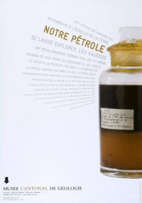 Notre pétrole - Musée cantonal de géologie