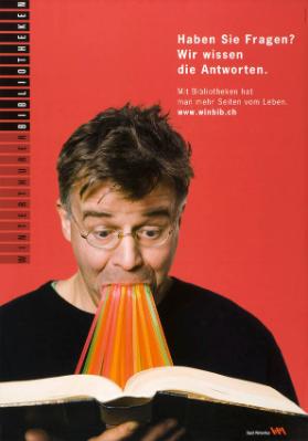 Haben Sie Fragen? Wir wissen die Antworten. Mit Bibliotheken hat man mehr Seiten vom Leben. - Winterthurer Bibliotheken