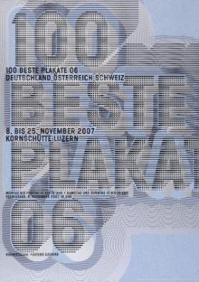 100 Beste Plakate 06 - Deutschland Österreich Schweiz - 8. bis 25. November 2007 - Kornschütte Luzern