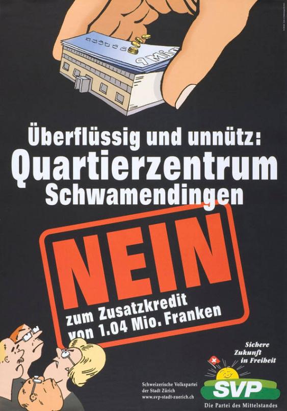 Überflüssig und unnütz: Quartierzentrum Schwamendingen - Nein zum Zusatzkredit von 1.04 Mio. Franken - Sichere Zukunft in Freiheit - SVP