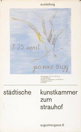Ausstellung - 7.-25. April, Jeanne Sigg - Städtische Kunstkammer zum Strauhof