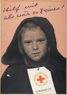 Hilf mit als wär es deines! Schweizerisches Rotes Kreuz - Kinderhilfe