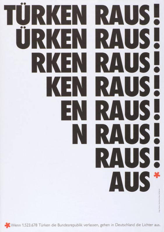 Türken raus! (...) Aus* - *Wenn 1.523.678 Türken die Bundesrepublik verlassen, gehen in Deutschland die Lichter aus.