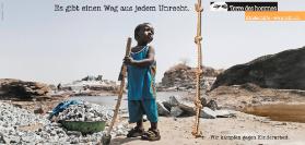 Es gibt einen Weg aus jedem Unrecht. Wir kämpfen gegen Kinderarbeit. Terre des hommes - Kinderhilfe - www.tdh.ch