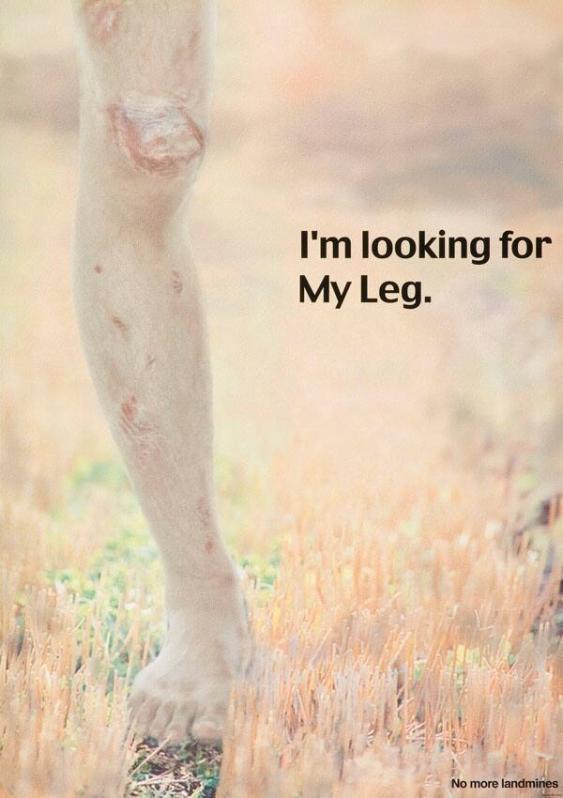 I'm looking for my leg. No more landmines.