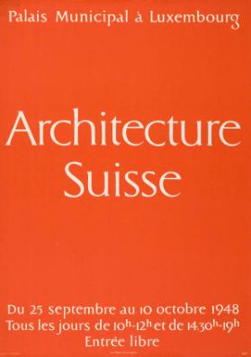 Palais Municipal à Luxembourg - Architecture Suisse - Du 25 septembre au 10 octobre 1948